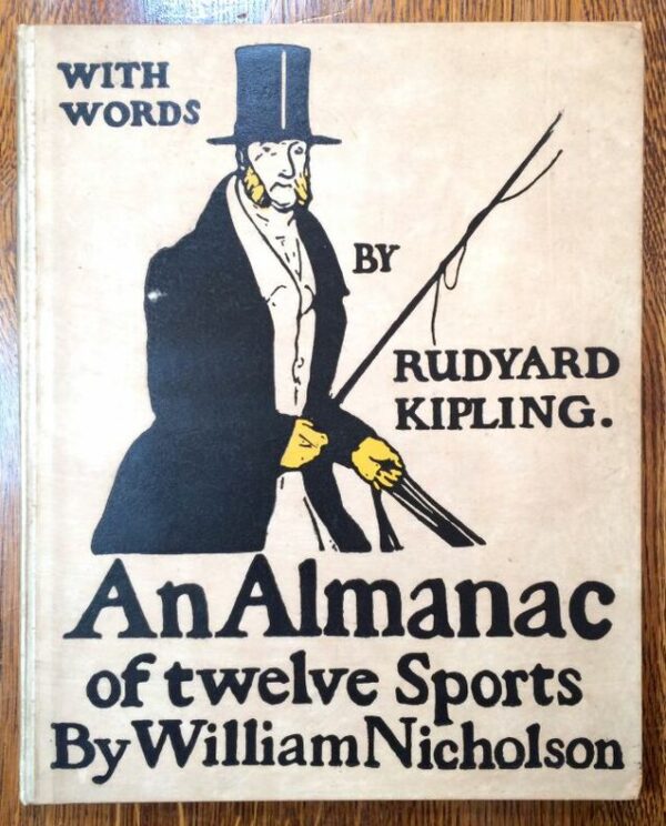 KIPLING Rudyard. An Almanach of twelve Sports by William Nicholson. Words by Rudyard Kipling.